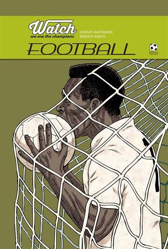 Couverture du livre « Watch, we are the champion ; football » de Giorgio Martignoni et Roberto Ronchi aux éditions Officina