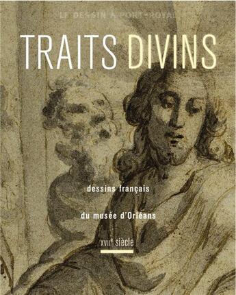 Couverture du livre « Traits divins ; dessins français du musée d'Orléans » de  aux éditions Snoeck Gent