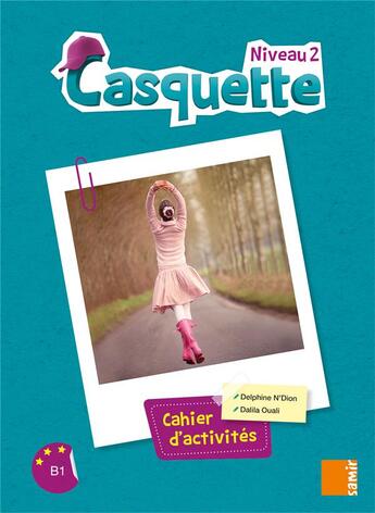 Couverture du livre « Cahier niveau 2 ; casquette niveau 2 » de Delphine N'Dion et Dalila Ouali aux éditions Samir