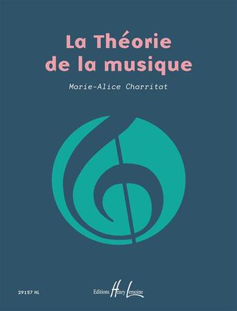 Couverture du livre « La theorie de la musique » de Charritat Ma aux éditions Henry Lemoine