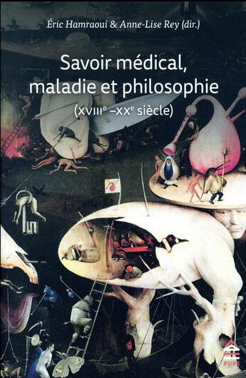 Couverture du livre « Savoir medical maladie et philosophie xviii xx e siecles » de Hamraoui/Rey aux éditions Sorbonne Universite Presses