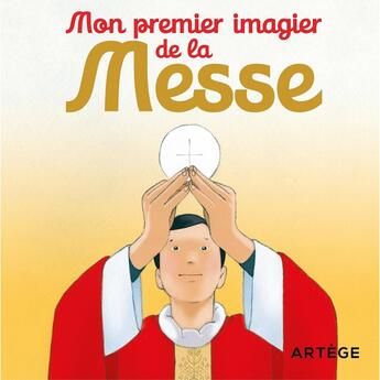 Couverture du livre « Mon premier imagier de la messe » de Jerome Brasseur et Ines D' Oysonville aux éditions Artege