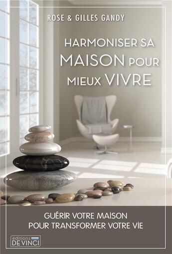 Couverture du livre « Harmoniser sa maison pour mieux vivre » de Rose Gandy et Gilles Gandy aux éditions De Vinci