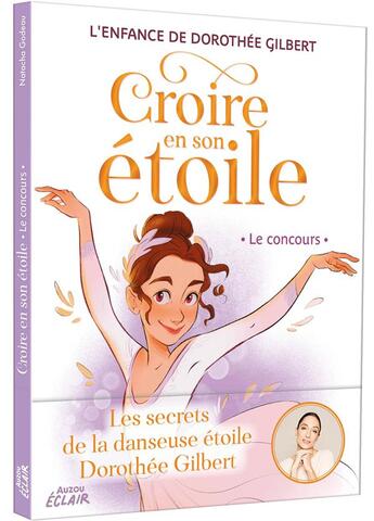 Couverture du livre « Croire en son étoile Tome 1 : Le concours » de Natacha Godeau et Dorothee Gilbert et Virginie Moru aux éditions Auzou