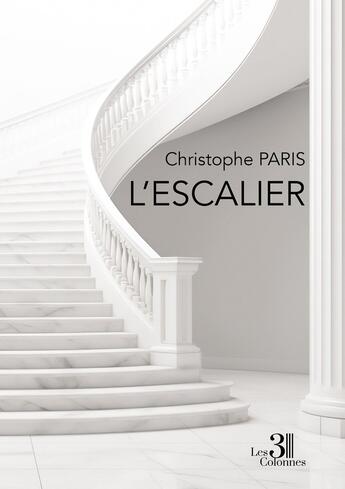 Couverture du livre « L'escalier » de Christophe Paris aux éditions Les Trois Colonnes