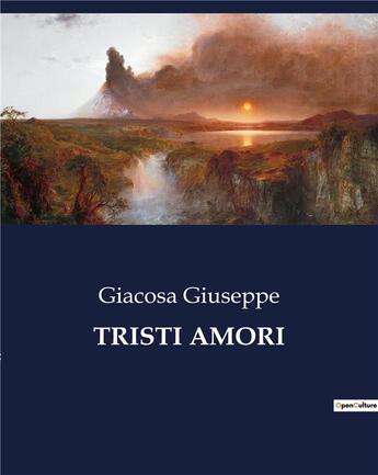 Couverture du livre « TRISTI AMORI » de Giacosa Giuseppe aux éditions Culturea