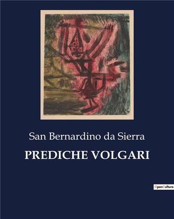 Couverture du livre « PREDICHE VOLGARI » de Da Sierra S B. aux éditions Culturea