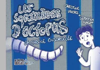 Couverture du livre « La cabine ensorcelée » de Christine Vauchel et Sebastien Naert aux éditions Le Teetras Magic