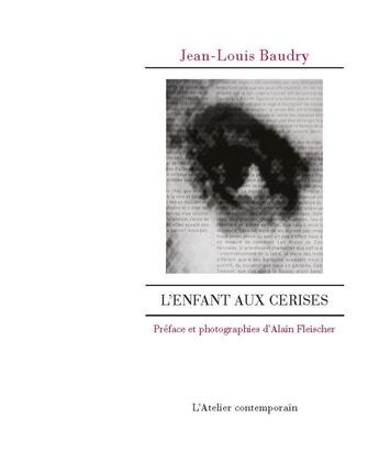 Couverture du livre « L'enfant aux cerises » de Jean-Louis Baudry aux éditions Atelier Contemporain
