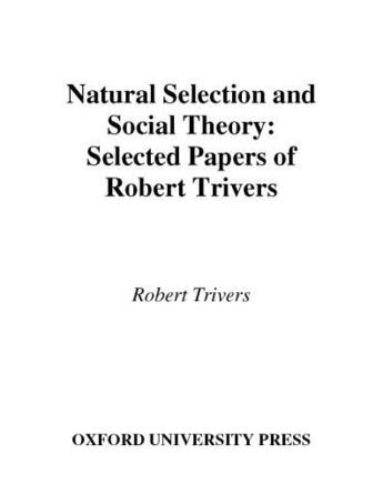 Couverture du livre « Natural Selection and Social Theory: Selected Papers of Robert Trivers » de Trivers Robert aux éditions Oxford University Press Usa