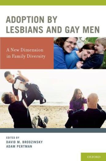 Couverture du livre « Adoption by Lesbians and Gay Men: A New Dimension in Family Diversity » de David M Brodzinsky aux éditions Oxford University Press Usa