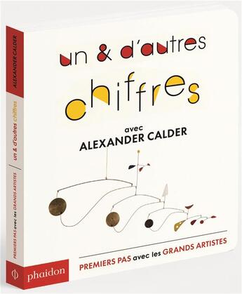 Couverture du livre « Fr one & other numbers: with calder (coll.premiers pas avec les grands artistes) » de Alexander Calder aux éditions Phaidon Jeunesse