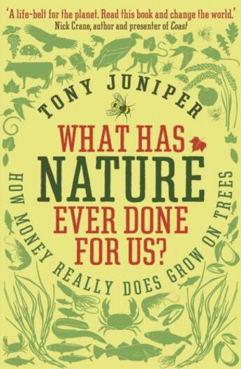 Couverture du livre « What Has Nature Ever Done For Us? » de Tony Juniper aux éditions Profile Digital