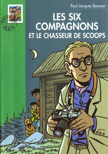 Couverture du livre « Les six compagnons - t22 - les six compagnons 22 - les six compagnons et le chasseur de scoops » de Paul-Jacques Bonzon aux éditions Hachette Jeunesse