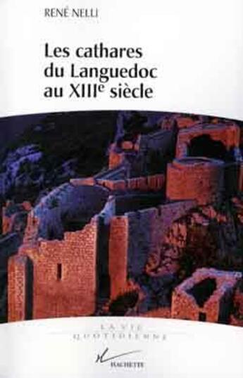 Couverture du livre « Les cathares du Languedoc au XIIIe siècle » de René Nelli aux éditions Hachette Litteratures