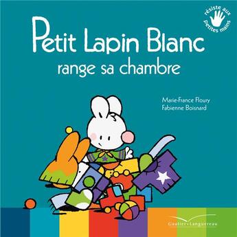 Couverture du livre « PETIT LAPIN BLANC : petit lapin blanc range sa chambre » de Marie-France Floury et Fabienne Boisnard aux éditions Gautier Languereau