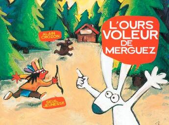 Couverture du livre « L'ours voleur de merguez » de Alain Crozon aux éditions Seuil Jeunesse