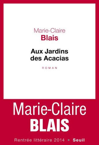 Couverture du livre « Aux jardins des acacias » de Marie-Claire Blais aux éditions Seuil