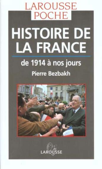 Couverture du livre « Histoire De La France De 1914 A Nos Jours » de Pierre Bezbach aux éditions Larousse