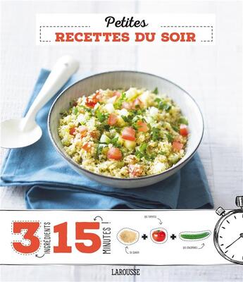 Couverture du livre « Petites recettes du soir » de Camille Depraz aux éditions Larousse