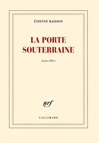 Couverture du livre « La porte souterraine » de Etienne Raisson aux éditions Gallimard