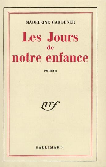 Couverture du livre « Les jours de notre enfance » de Carduner Madeleine aux éditions Gallimard