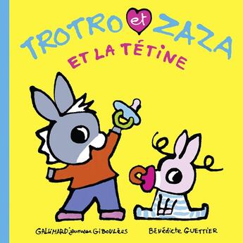 Couverture du livre « Et la tétine » de Benedicte Guettier aux éditions Gallimard Jeunesse Giboulees