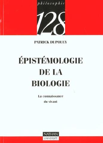 Couverture du livre « Epistemologie De La Biologie » de Patrick Dupouey aux éditions Nathan