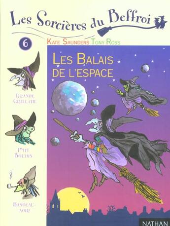 Couverture du livre « Les Sorcieres Du Beffroi T.6 ; Les Balais Dans L'Espace » de Tony Ross et Kate Saunders aux éditions Nathan