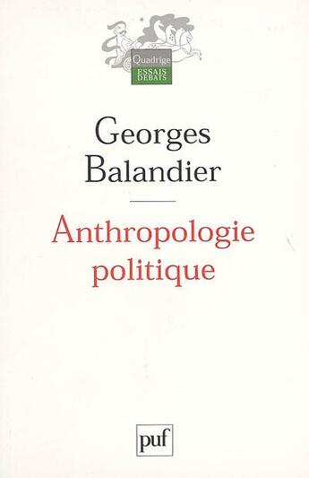 Couverture du livre « Anthropologie politique » de Georges Balandier aux éditions Puf