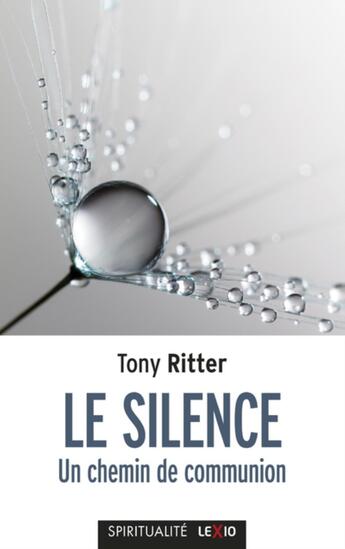 Couverture du livre « Le silence » de Tony Ritter aux éditions Lexio