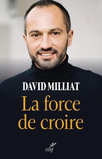 Couverture du livre « La force de croire » de David Milliat aux éditions Cerf