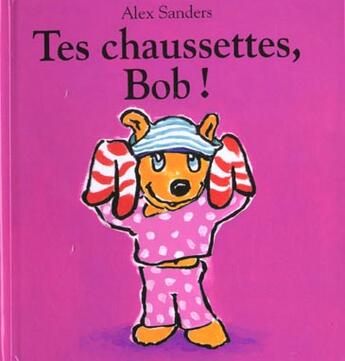 Couverture du livre « Chaussettes bob (tes) » de Alex Sanders aux éditions Ecole Des Loisirs