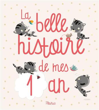 Couverture du livre « La belle histoire de mes 1 an » de Madeleine Brunelet et Juliette Parachini-Deny aux éditions Fleurus