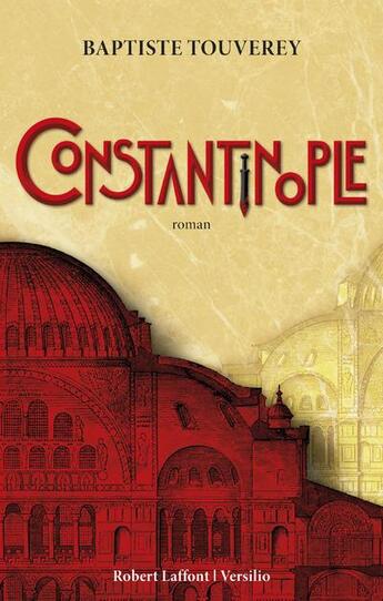 Couverture du livre « Constantinople » de Baptiste Touverey aux éditions Robert Laffont / Versilio