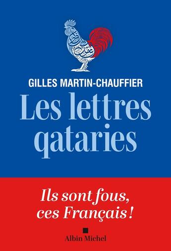 Couverture du livre « Les Lettres qataries » de Gilles Martin-Chauffier aux éditions Albin Michel