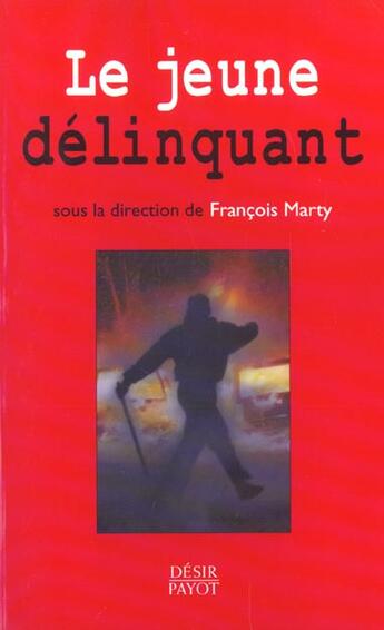 Couverture du livre « Le jeune délinquant » de Francois Marty aux éditions Payot