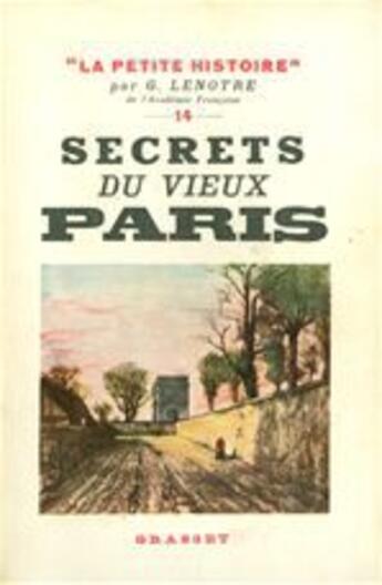 Couverture du livre « Secrets du vieux Paris » de G. Lenotre aux éditions Grasset Et Fasquelle