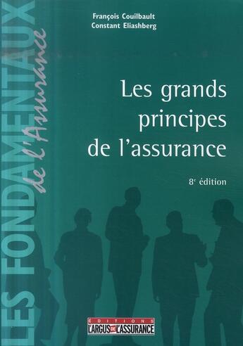 Couverture du livre « Les grands principes de l'assurance (8e édition) » de Francois Couilbault aux éditions L'argus De L'assurance