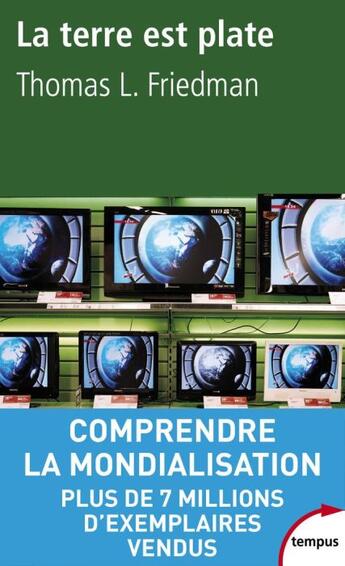 Couverture du livre « La terre est plate ; comprendre la mondialisation » de Thomas Friedman aux éditions Tempus/perrin