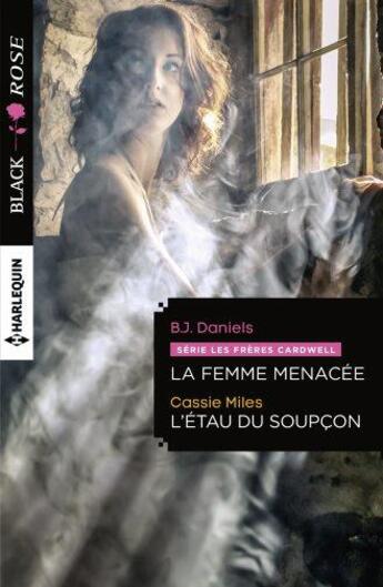 Couverture du livre « La femme menacée ; l'étau du soupçon » de B. J. Daniels et Cassie Miles aux éditions Harlequin