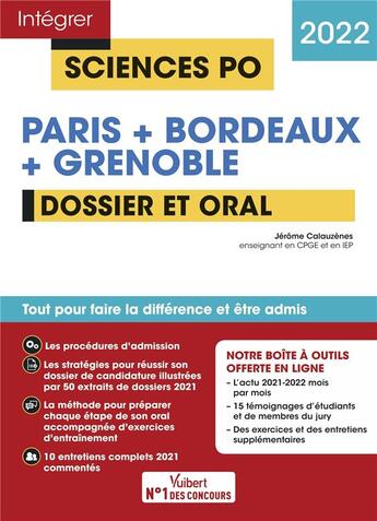 Couverture du livre « Intégrer Sciences Po ; Paris + Bordeaux + Grenoble ; toutes les épreuves ; tout pour réussir l'admission en première année (édition 2022) » de Jerome Calauzenes aux éditions Vuibert