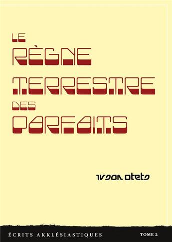 Couverture du livre « Le regne terrestre des parfaits - ecrits akklesiastiques - tome 2 » de Otets Ivsan aux éditions Books On Demand