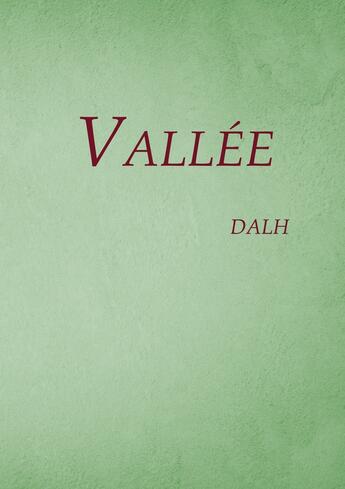 Couverture du livre « Vallée : Vers libres » de Par Dalh aux éditions Books On Demand