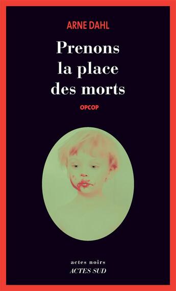 Couverture du livre « Opcop Tome 2 ; prenons la place des morts » de Arne Dahl aux éditions Actes Sud