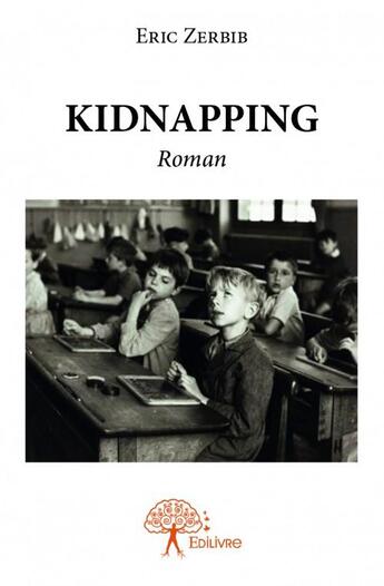 Couverture du livre « Kidnapping » de Eric Zerbib aux éditions Edilivre