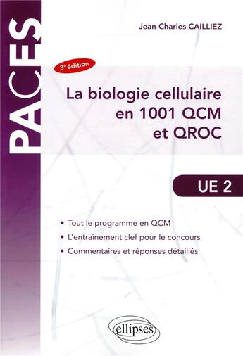 Couverture du livre « PACES ; La biologie cellulaire en 1001 QCM et QROC . ue2 » de Jean-Charles Cailliez aux éditions Ellipses