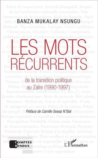 Couverture du livre « Les mots récurrents de la transition politique au Zaïre (1990-1997) » de Banza Mukalay Nsungu aux éditions L'harmattan