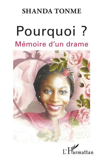 Couverture du livre « Pourquoi ? mémoire d'un drame » de Shanda Tonme aux éditions L'harmattan