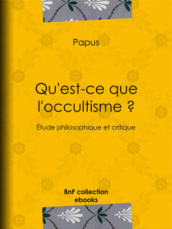 Couverture du livre « Qu'est-ce que l'occultisme ? » de Papus aux éditions Epagine